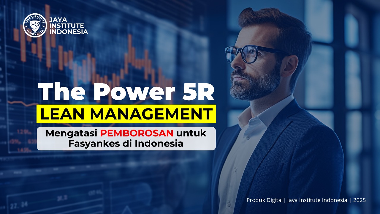 The Power 5R : Mengatasi PEMBOROSAN di Fasyankes di Indonesia
